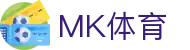 MK体育-MK体育app下载官网-热门赛事实时更新